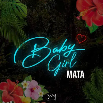 Baby Girl by Mata