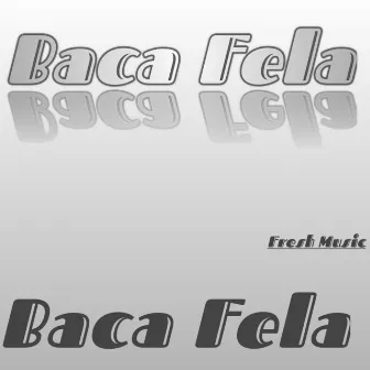 Baca Fela by Fresh Music