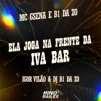 Ela Joga na Frente da Iva Bar by MC B1 da ZO