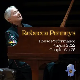 House Performance: Études, Op. 25 by Rebecca Penneys