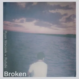 Broken by Ryan Waczek