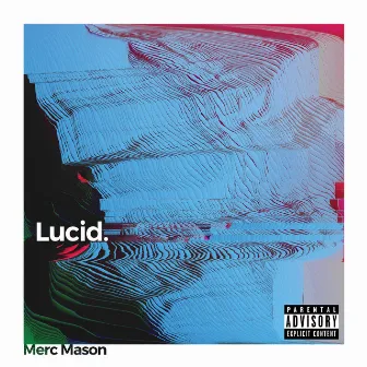 Lucid. by Merc Mason