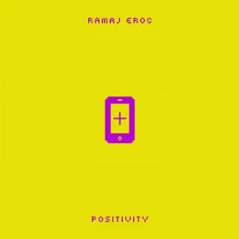 Positivity by Ramaj Eroc