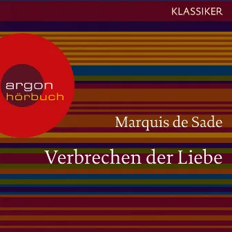 Verbrechen der Liebe (Ungekürzte Lesung) by Marquis De Sade