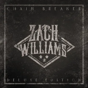 Chain Breaker (Deluxe Edition) by Zach Williams