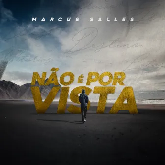 Não é Por Vista by Marcus Salles