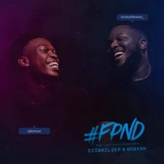 FPND (Faut pas nous déranger) by Djibrilzer & Hookah