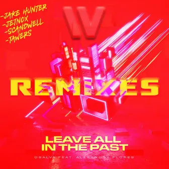 Leave All In The Past Remixes by DSalva