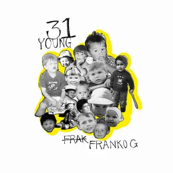 31 Young by Franko G