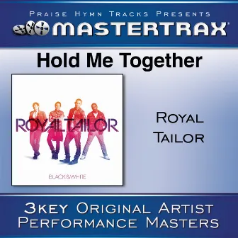 Hold Me Together [Performance Tracks] by Royal Tailor