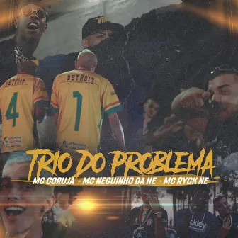 Trio do Problema by Mc Coruja