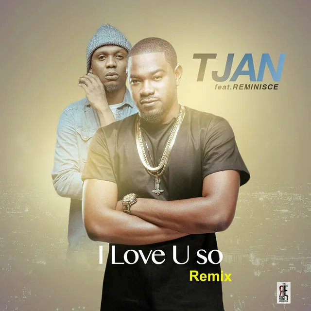 I Love U So (Remix) [feat. Reminisce]