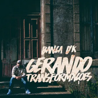 Gerando Transformações by Banca D'K