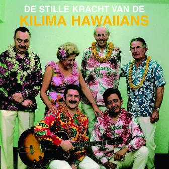 De Stille Kracht Van De by Kilima Hawaiians