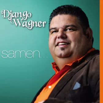 Samen (Incl. Bonus Tracks) by Django Wagner