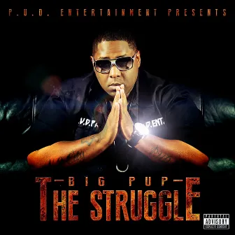 The Struggle by Big Pup