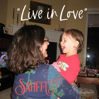 Live in Love by Sahffi