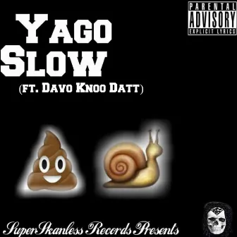 Slow by Yago