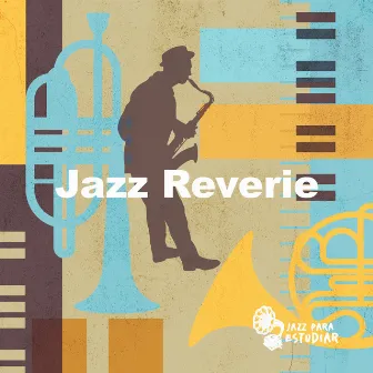 Jazz Reverie by Jazz para Estudiar