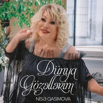 Dünya Gözəllərim by Nisə Qasımova