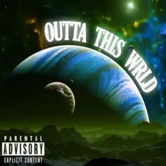 OUTTA THIS WRLD! by T'jugga