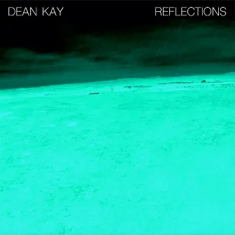 Reflections by Dean Kay