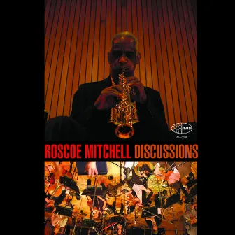 Discussions by Roscoe Mitchell