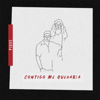 Contigo Me Quedaria by Piuve