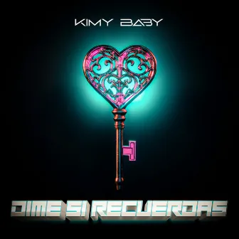 Dime Si Recuerdas by Kimy Baby