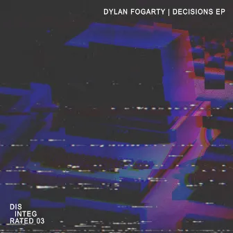 Decisions by Dylan Fogarty