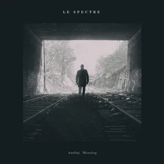 Analog Monolog - EP by Le Spectre