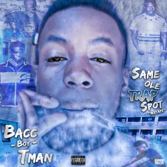 Same Ole Trap Spot by Bacc Boy Tman