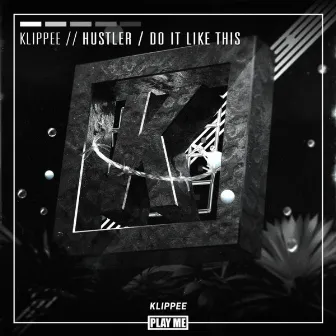 Hustler / Do It Like This by Klippee