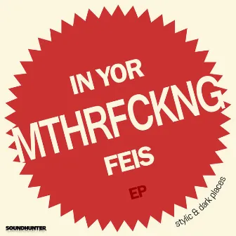 In Yor Mthrfckng Feis by Dark Places