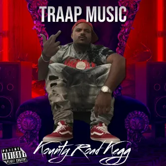 Traap Music (Freestyle) by Kounty Road Kegg