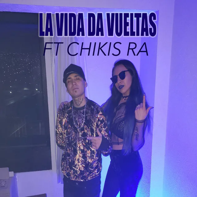 La Vida da Vueltas (feat. Chikis Ra)