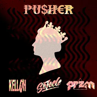 Pusher by Kelloh