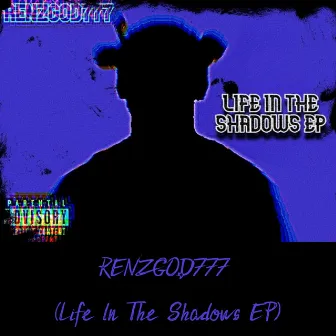 LIFE IN THE SHADOWS by RENZGOD777