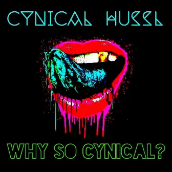 Why So Cynical by Cynical Hussl