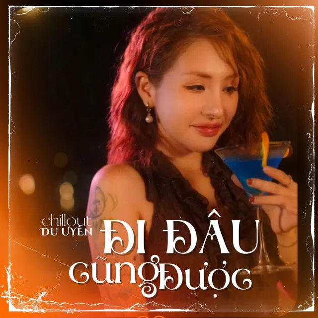 Đi Đâu Cũng Được - ChillOut Version