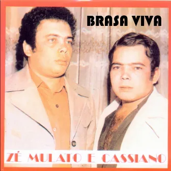 Brasa Viva by Zé Mulato & Cassiano