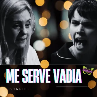 Me Serve Vadia by ShakerS