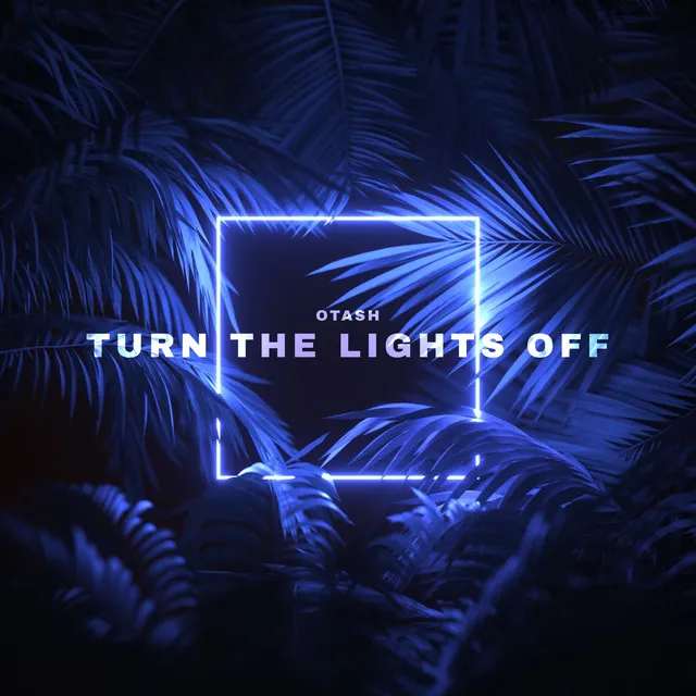 Turn The Lights Off