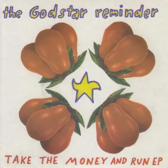 Take the Money and Run - EP by Godstar