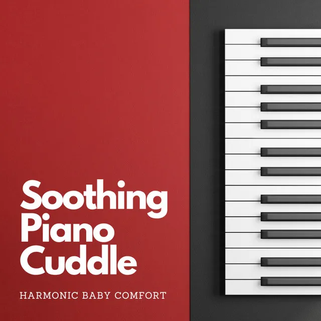 Soothing Piano Cuddle: Harmonic Baby Comfort