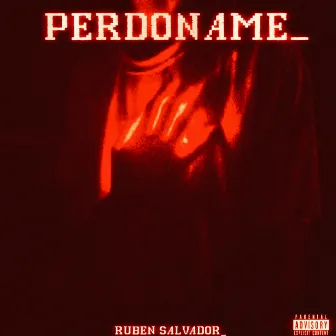 PERDONAME by Ruben Salvador