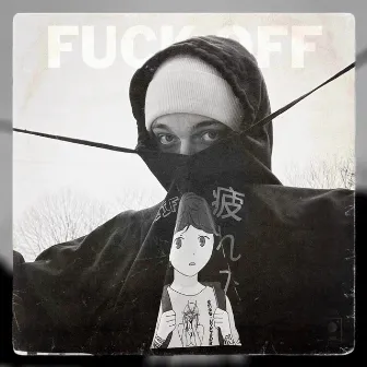 Fuck Off by Swiiif