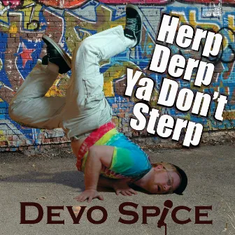 Herp Derp Ya Don't Sterp by Devo Spice