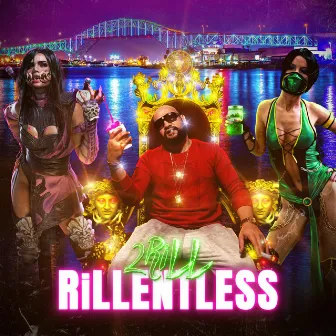 RiLLENTLESS by 2RILL