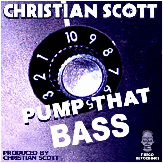 Pump That Bass by Christian Scott